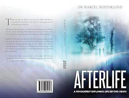 Afterlife: A psychiatrist exploring life beyond death
